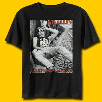 GG Allin You Give Love A Bad Name Rock T-Shirt